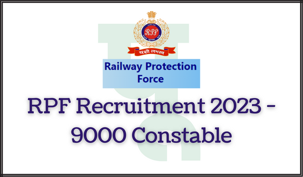 RPF Recruitment 2023 - 9000 Constable