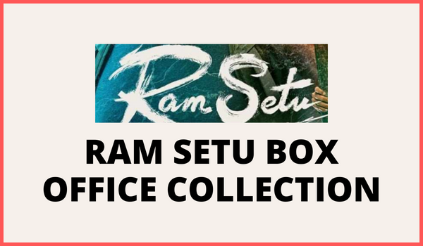 Ram Setu Box Office Collection