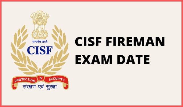 CISF Fireman Exam Date