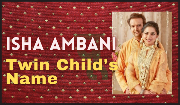 Isha Ambani Twin Child's Name