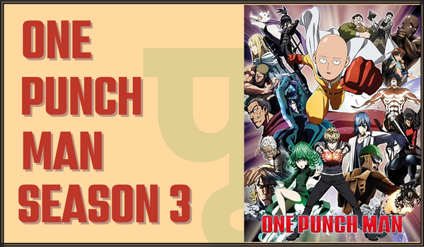 One Punch Man' Season 3 Release Window, Cast, and More