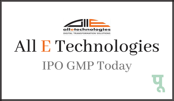 All-E-Technologies-IPO-GMP-Today