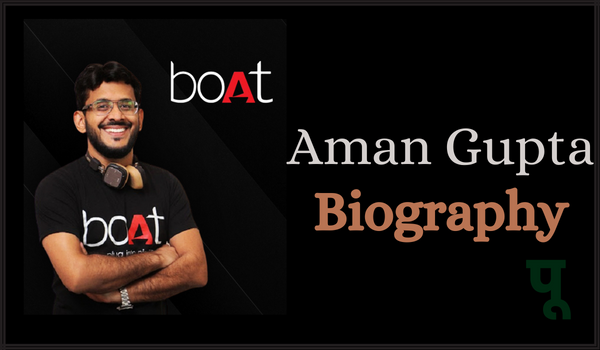Aman Gupta Biography