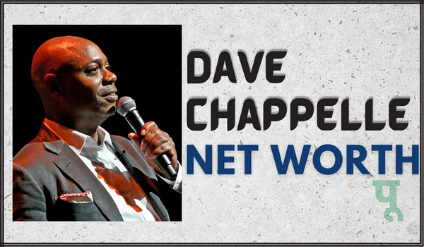 Dave Chappelle Net Worth