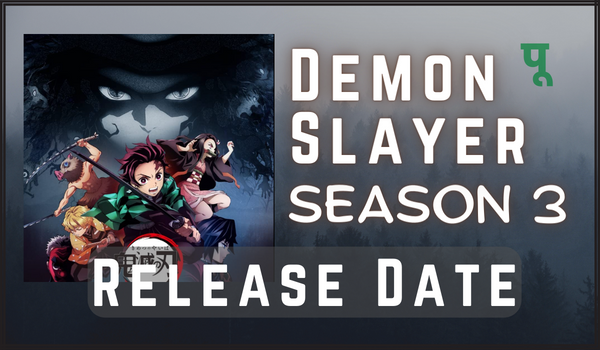 Demon Slayer Season 3: Plot, Cast, Release Date, and Everything