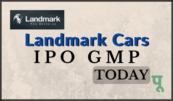 Landmark Cars IPO GMP Today