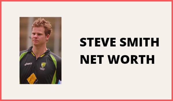 Steve Smith Net Worth