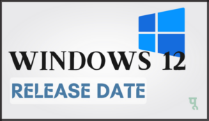 Windows 12 Release Date, ISO File Expected Size, Features, Requirements