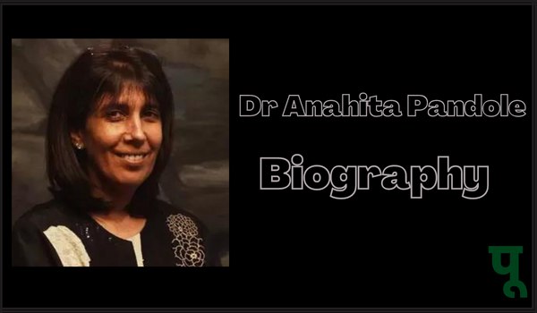 Dr-Anahita-Pandole-Biography