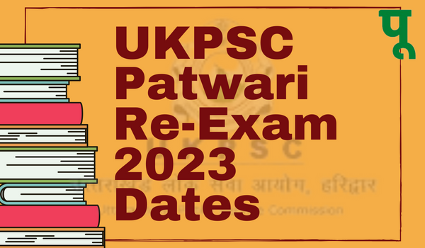 UKPSC Patwari Re-Exam 2023 Dates