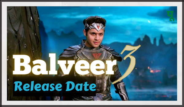 Balveer 3 Release Date