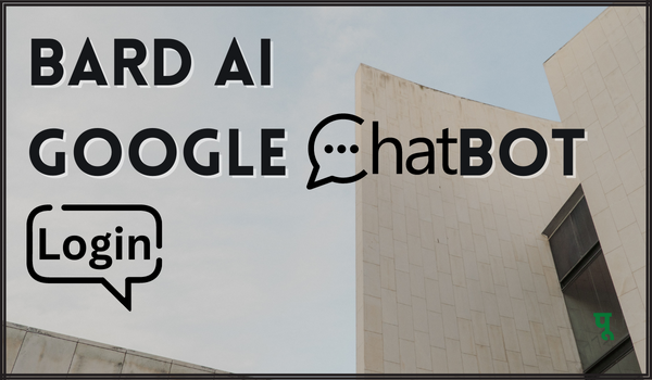 Bard AI Google Chatbot Login