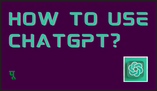 How to Use ChatGPT