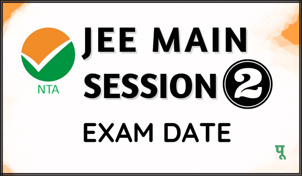 JEE Main Session 2 Exam Date