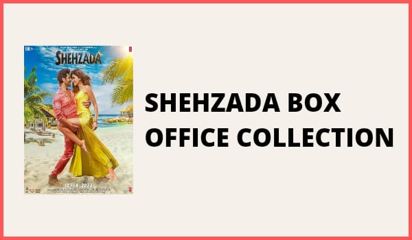 Shehzada Box Office Collection