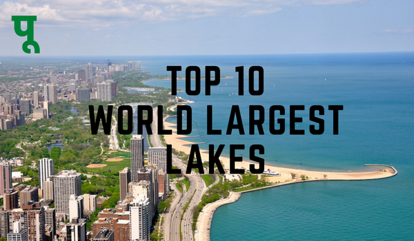 top 10 world Largest Lakes