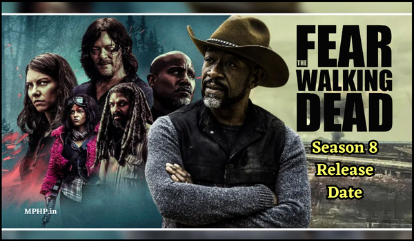 Fear The Walking Dead Season 8 Release Date